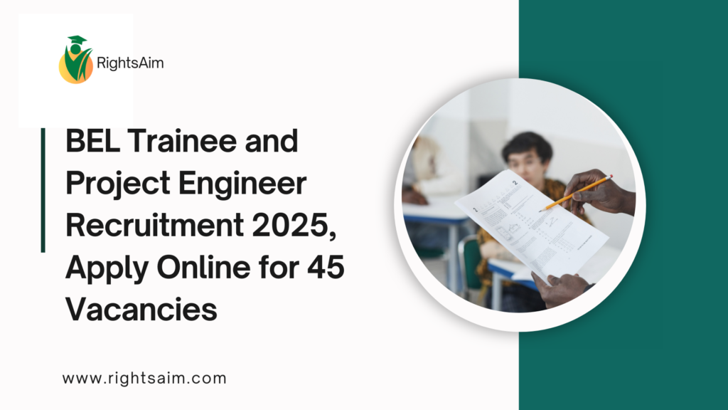 BEL Trainee and Project Engineer Recruitment 2025, Apply Online for 45 Vacancies