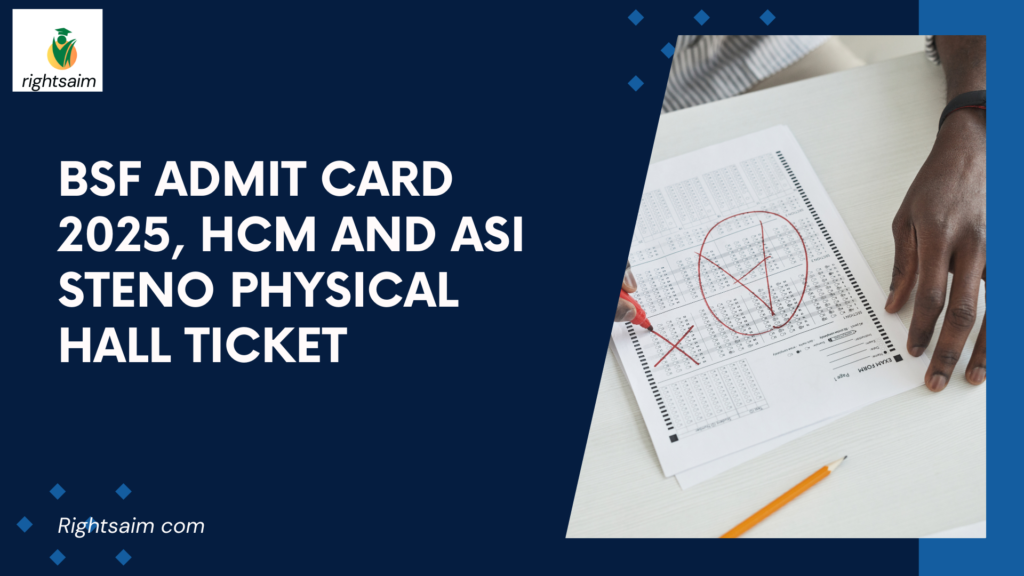 BSF Admit Card 2025, HCM and ASI Steno Physical Hall Ticket