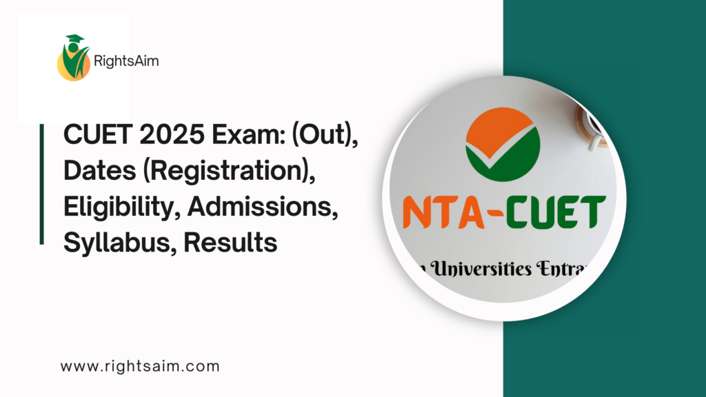 CUET 2025 Exam: (Out), Dates (Registration), Eligibility, Admissions, Syllabus, Results