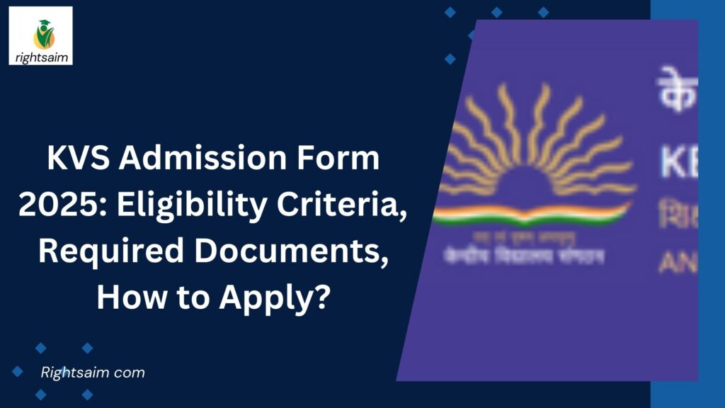 KVS Admission Form 2025: Eligibility Criteria, Required Documents, How to Apply?