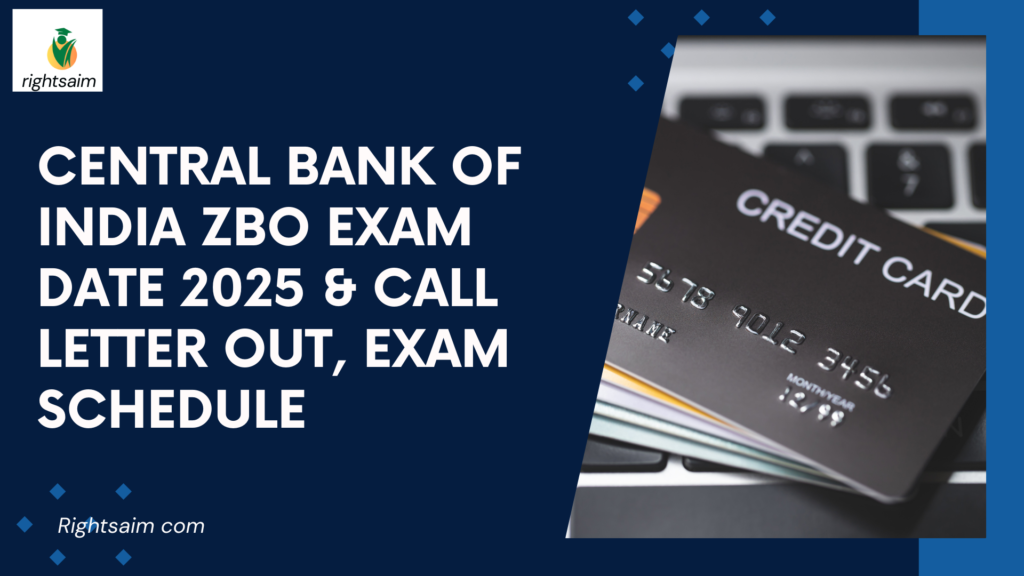 Central Bank of India ZBO Exam Date 2025 & Call Letter Out, Exam Schedule