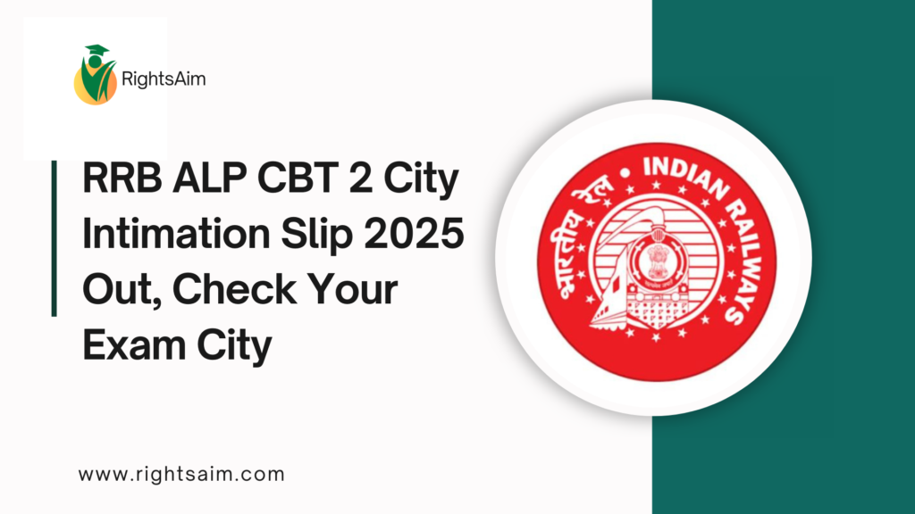 RRB ALP CBT 2 City Intimation Slip 2025 Out, Check Your Exam City