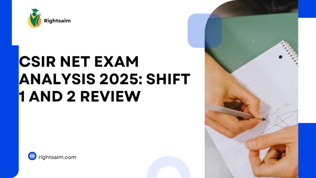 CSIR NET Exam Analysis 2025: Shift 1 and 2 Review