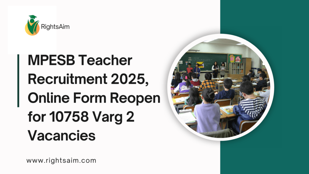 MPESB Teacher Recruitment 2025, Online Form Reopen for 10758 Varg 2 Vacancies
