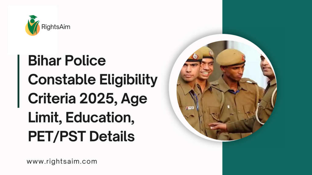 Bihar Police Constable Eligibility Criteria 2025, Age Limit, Education, PET/PST Details