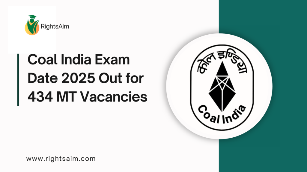 Coal India Exam Date 2025 Out for 434 MT Vacancies