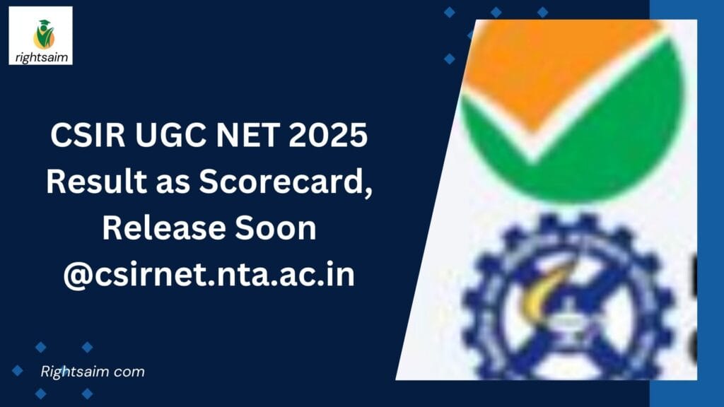 CSIR UGC NET 2025 Result as Scorecard, Release Soon @csirnet.nta.ac.in