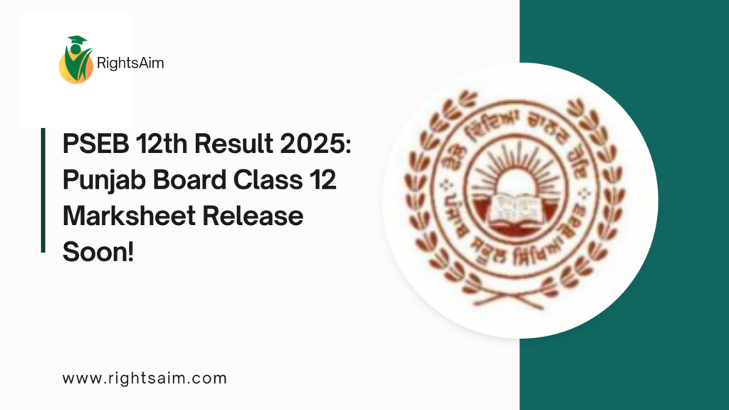 PSEB 12th Result 2025: Punjab Board Class 12 Marksheet Release Soon!