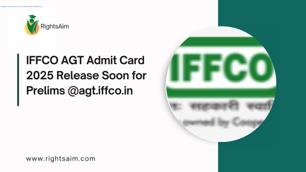 IFFCO AGT Admit Card 2025 Release Soon for Prelims @agt.iffco.in