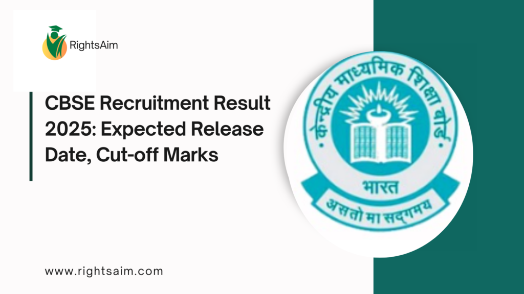 CBSE Recruitment Result 2025: Expected Release Date, Cut-off Marks