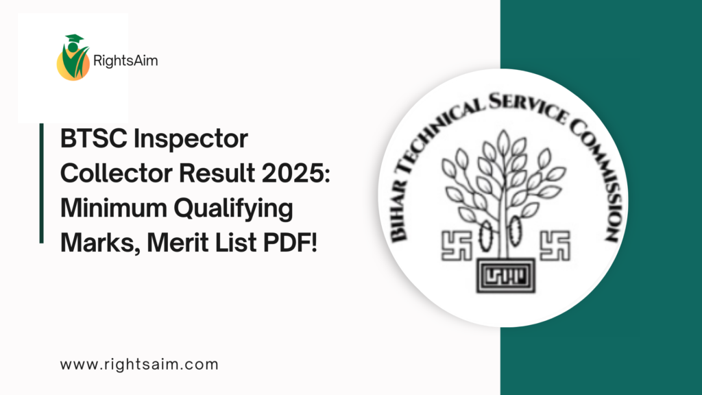 BTSC Inspector Collector Result 2025: Minimum Qualifying Marks, Merit List PDF!