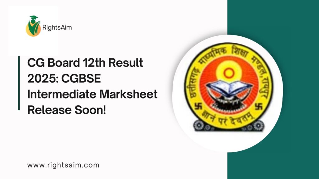 CG Board 12th Result 2025: CGBSE Intermediate Marksheet Release Soon!