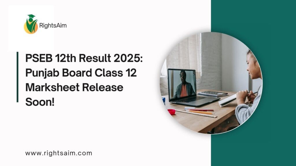 PSEB 12th Result 2025: Punjab Board Class 12 Marksheet Release Soon!