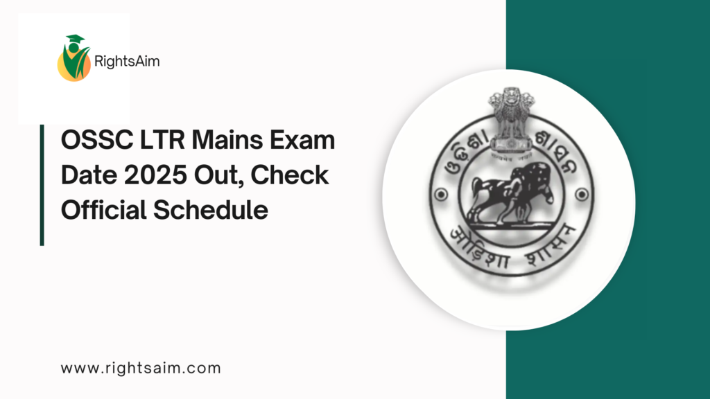 OSSC LTR Mains Exam Date 2025 Out, Check Official Schedule