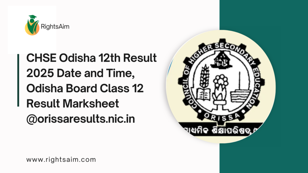 CHSE Odisha 12th Result 2025 Date and Time, Odisha Board Class 12 Result Marksheet @orissaresults.nic.in