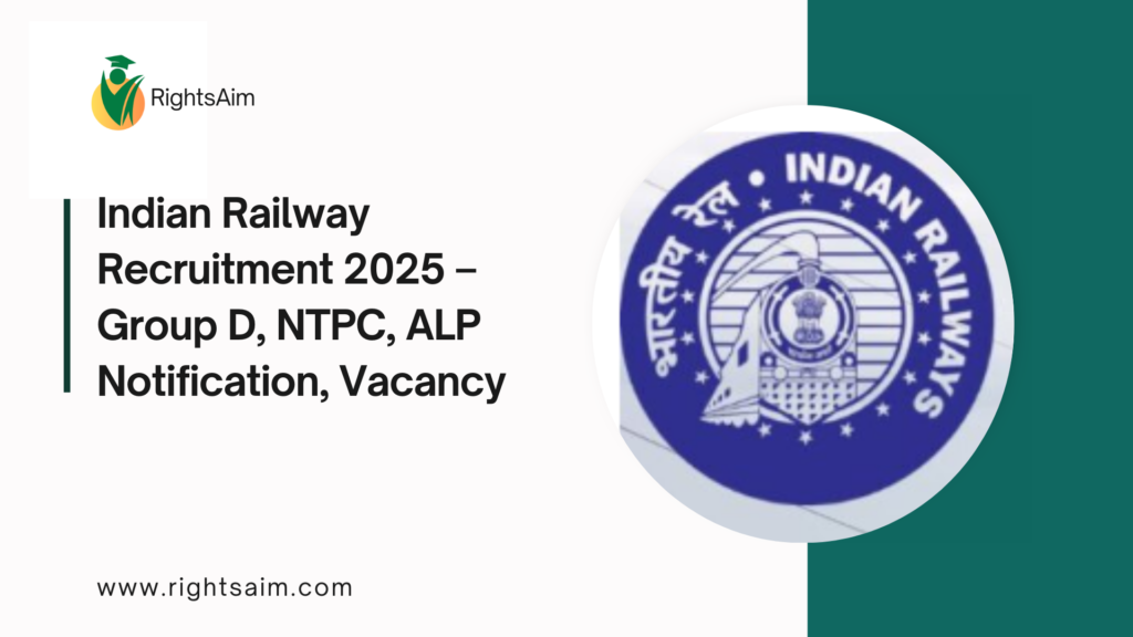 Indian Railway Recruitment 2025 – Group D, NTPC, ALP Notification, Vacancy