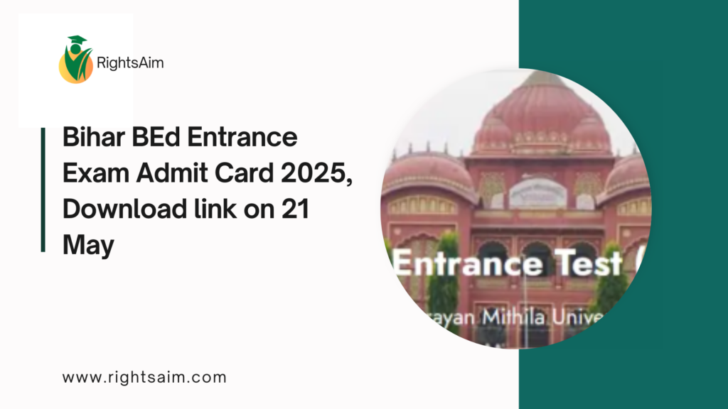 Bihar BEd Entrance Exam Admit Card 2025, Download link on 21 May