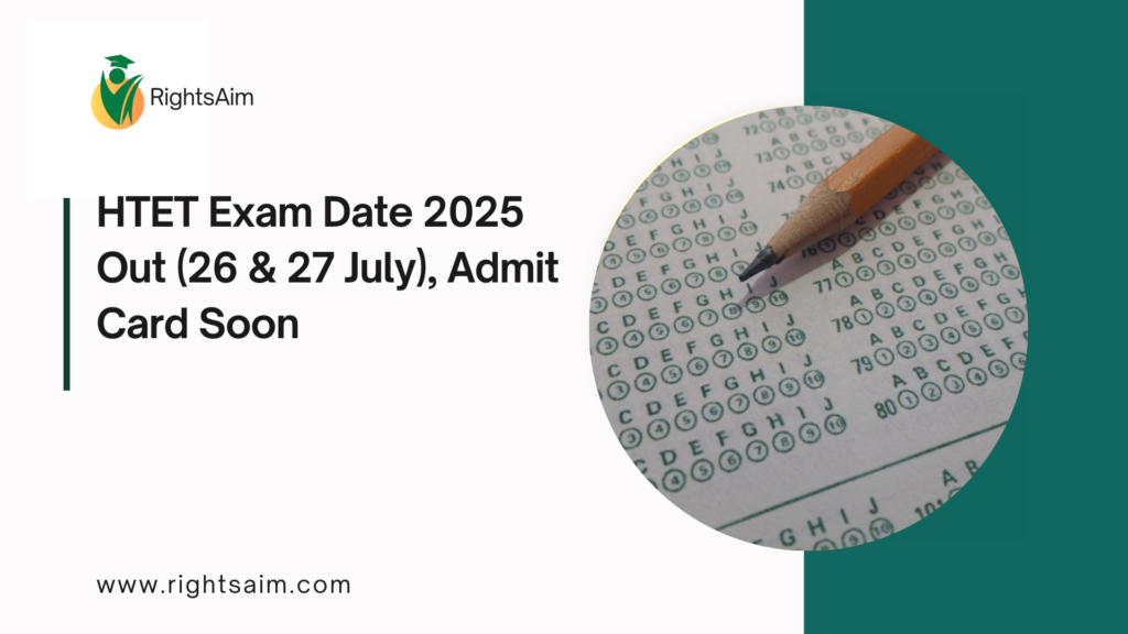 HTET Exam Date 2025 Out (26 & 27 July), Admit Card Soon