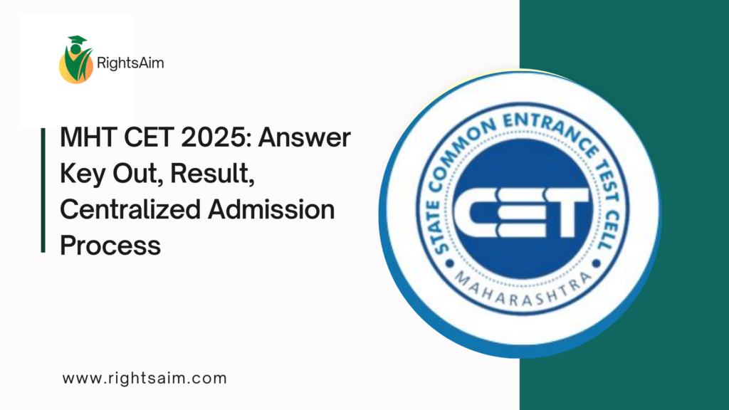 MHT CET 2025: Answer Key Out, Result, Centralized Admission Process