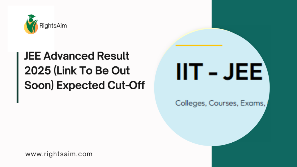 JEE Advanced Result 2025 (Link To Be Out Soon) Expected Cut-Off