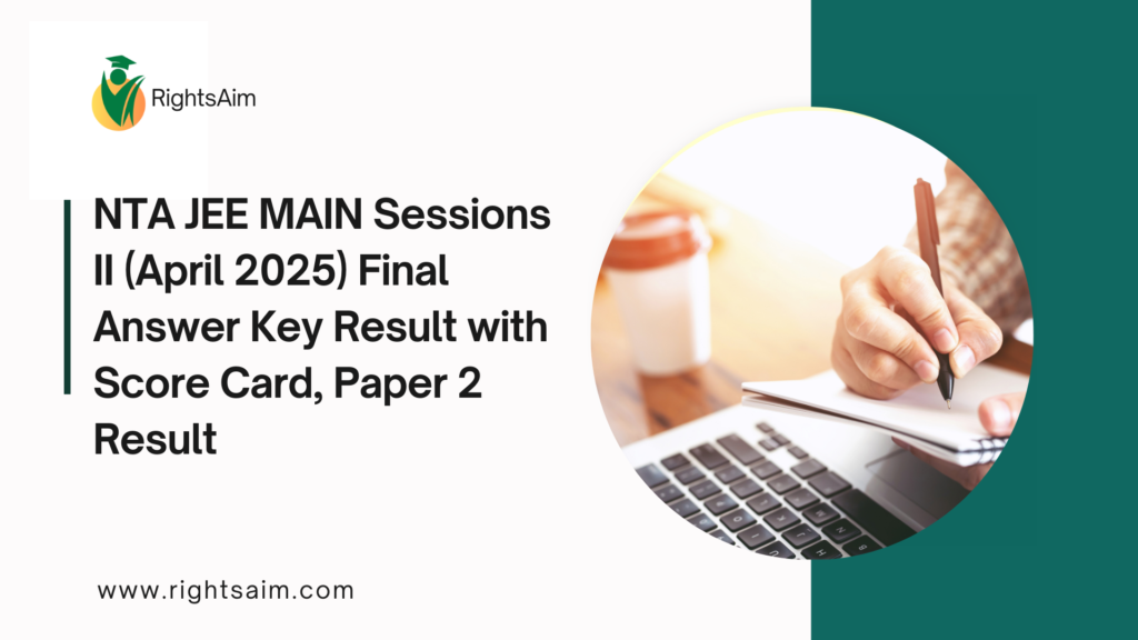 NTA JEE MAIN Sessions II (April 2025) Final Answer Key Result with Score Card, Paper 2 Result