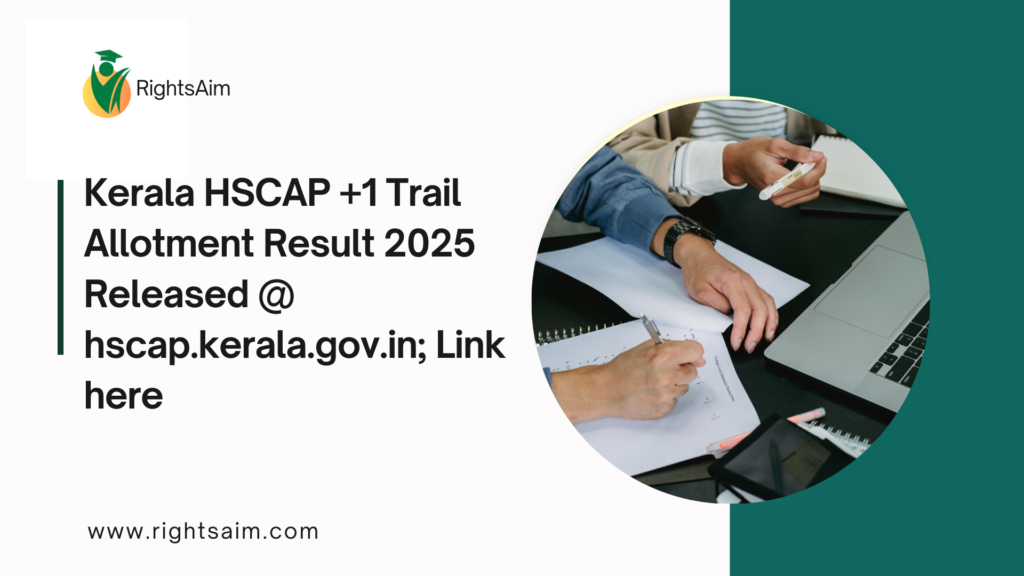Kerala HSCAP +1 Trail Allotment Result 2025 Released @ hscap.kerala.gov.in; Link here