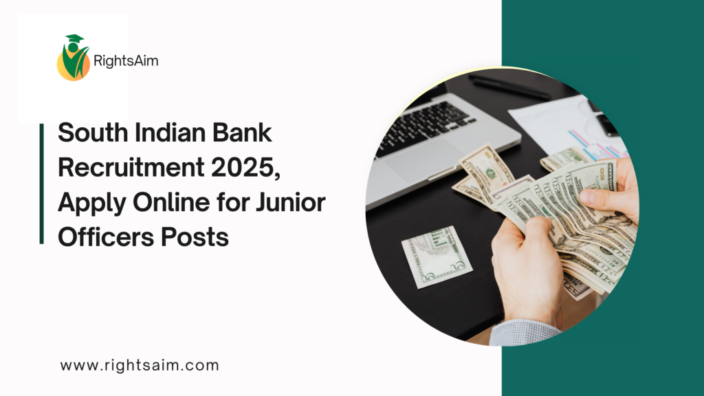 South Indian Bank Recruitment 2025, Apply Online for Junior Officers Posts