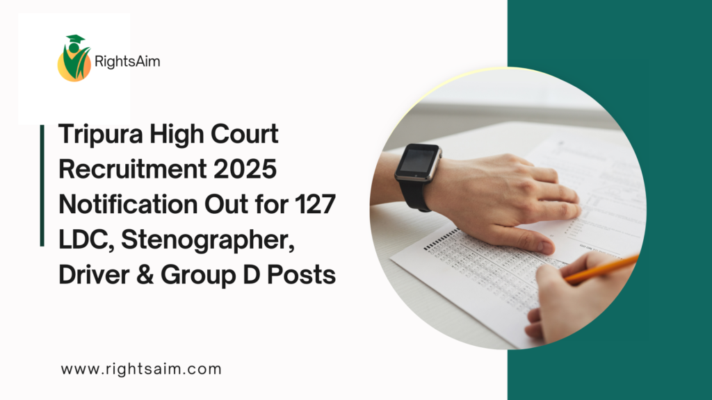 Tripura High Court Recruitment 2025 Notification Out for 127 LDC, Stenographer, Driver & Group D Posts