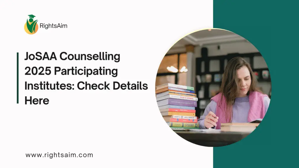 JoSAA Counselling 2025 Participating Institutes: Check Details Here