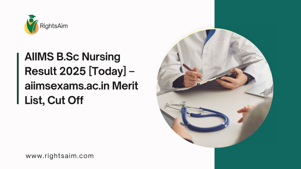 AIIMS B.Sc Nursing Result 2025 [Today] – aiimsexams.ac.in Merit List, Cut Off
