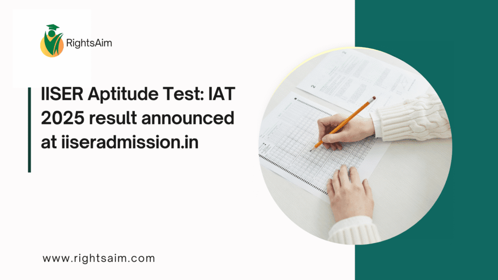 IISER Aptitude Test: IAT 2025 result announced at iiseradmission.in
