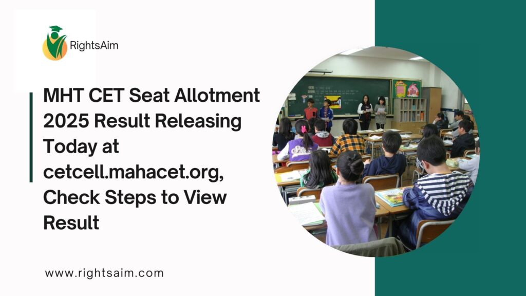 MHT CET Seat Allotment 2025 Result Releasing Today at cetcell.mahacet.org, Check Steps to View Result
