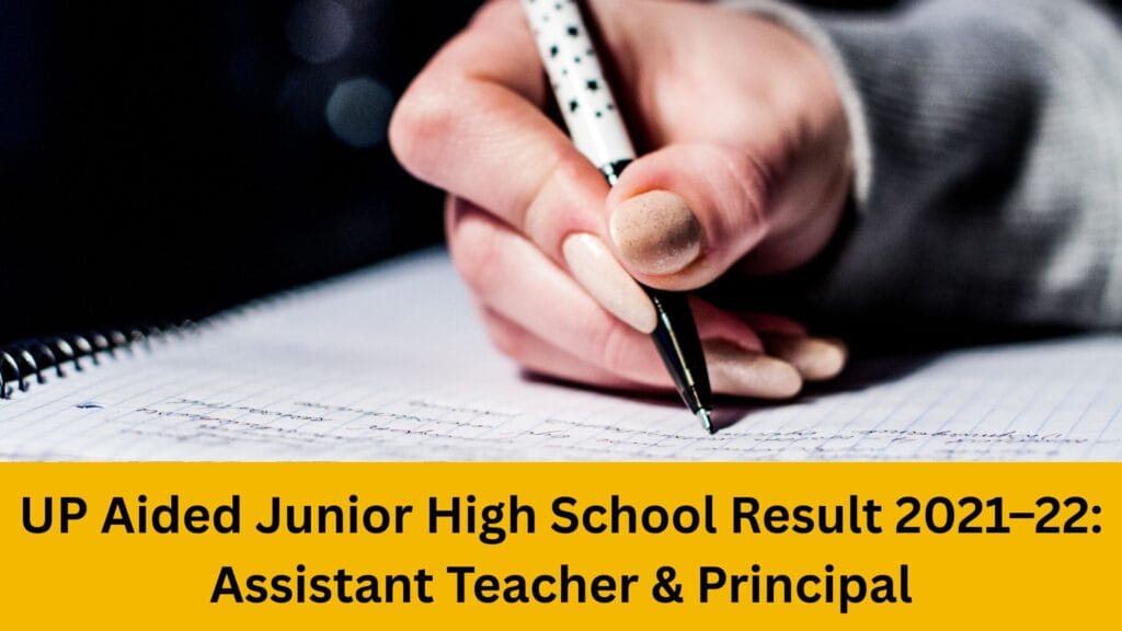UP Aided Junior High School Result 2021–22: Assistant Teacher & Principal