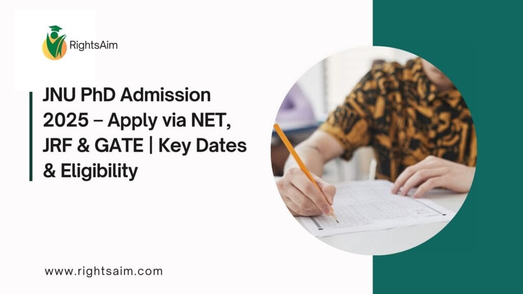 JNU PhD Admission 2025 – Apply via NET, JRF & GATE | Key Dates & Eligibility