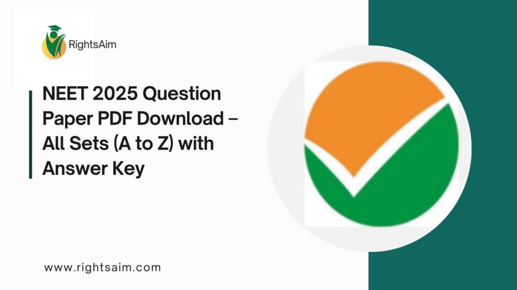 NEET 2025 Question Paper PDF Download β All Sets (A to Z) with Answer Key