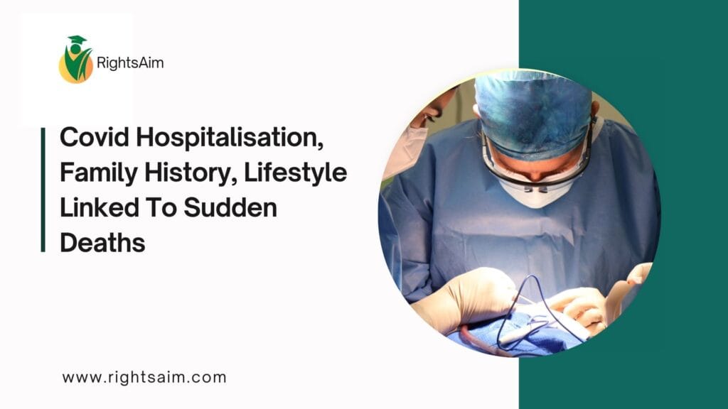 Covid Hospitalisation, Family History, Lifestyle Linked To Sudden Deaths: Study