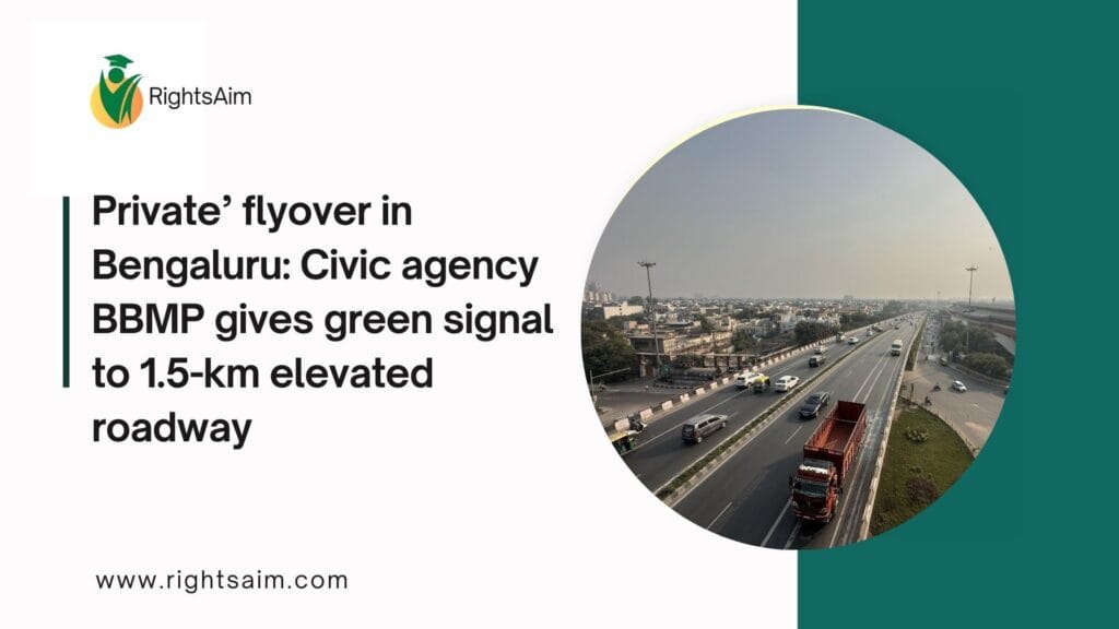 Private’ flyover in Bengaluru: Civic agency BBMP gives green signal to 1.5-km elevated roadway