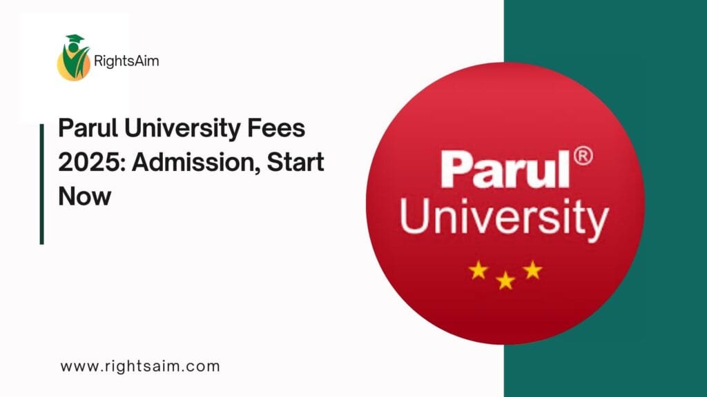 Parul University Fees 2025: Admission, Start Now