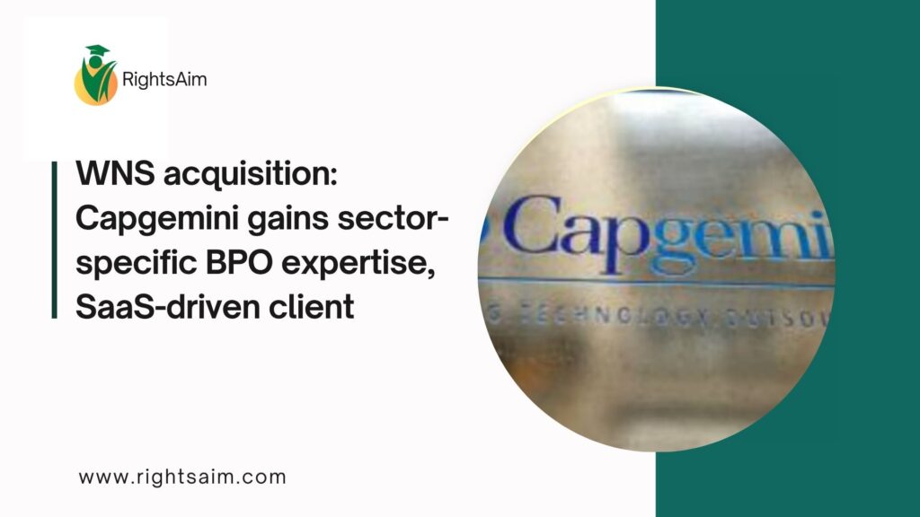 WNS acquisition: Capgemini gains sector-specific BPO expertise, SaaS-driven client