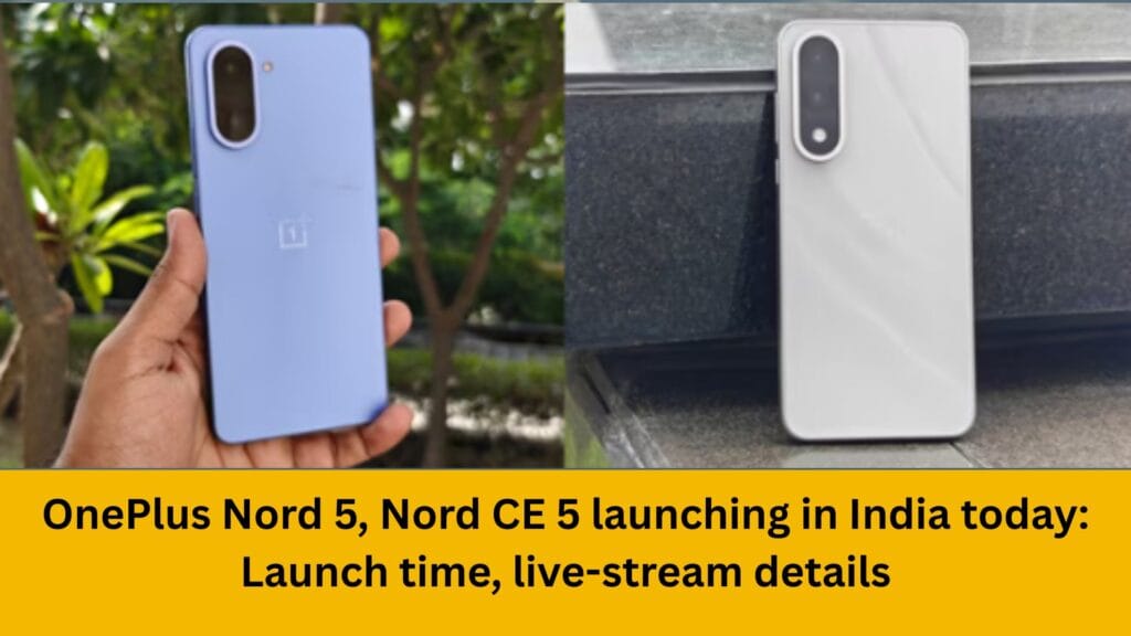 OnePlus Nord 5, Nord CE 5 launching in India today: Launch time, live-stream details