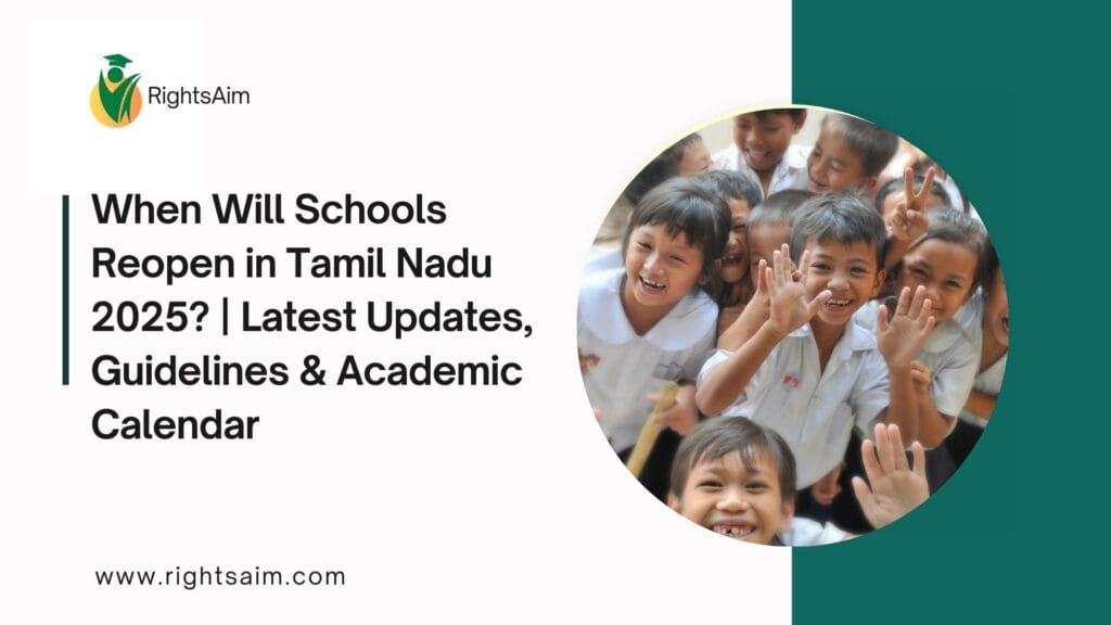 When Will Schools Reopen in Tamil Nadu 2025? | Latest Updates, Guidelines & Academic Calendar