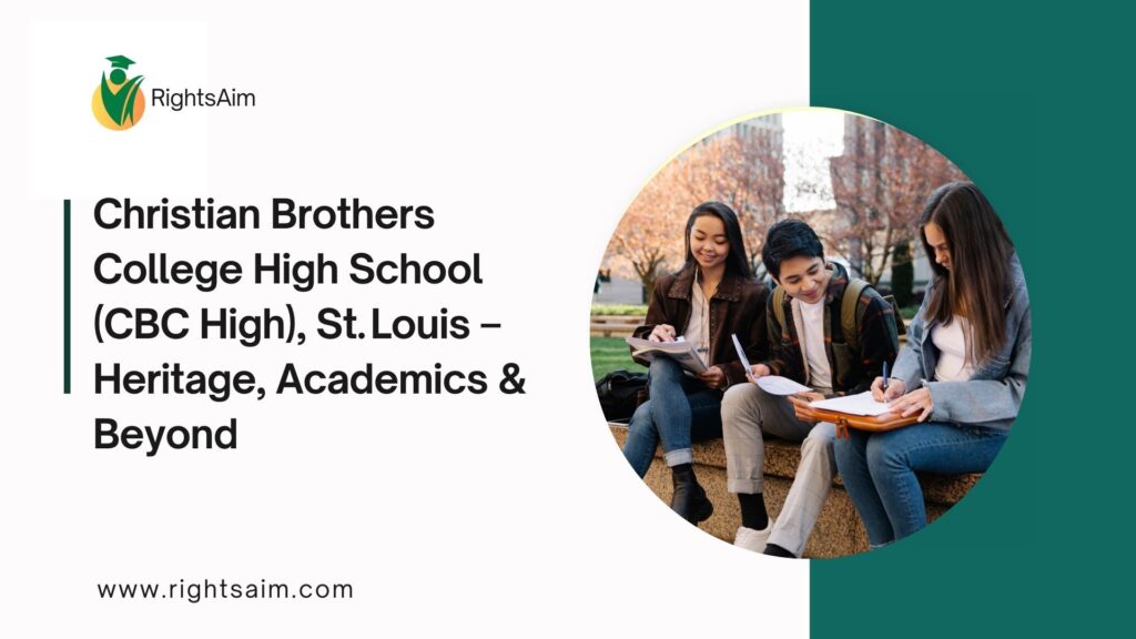 Christian Brothers College High School (CBC High), St. Louis – Heritage, Academics & Beyond