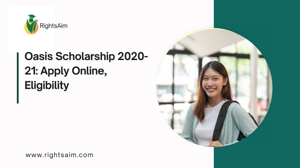 Oasis Scholarship 2020-21: Apply Online, Eligibility