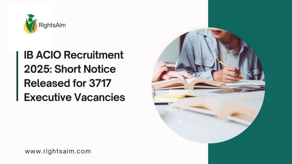 IB ACIO Recruitment 2025: Short Notice Released for 3717 Executive Vacancies