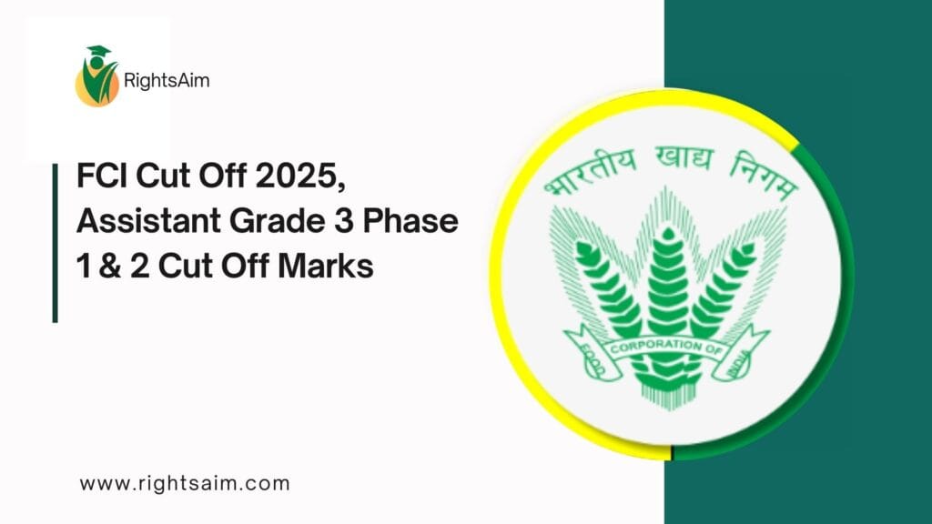 FCI Cut Off 2025, Assistant Grade 3 Phase 1 & 2 Cut Off Marks