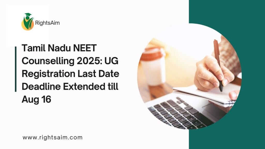 Tamil Nadu NEET Counselling 2025: UG Registration Last Date Deadline Extended till Aug 16