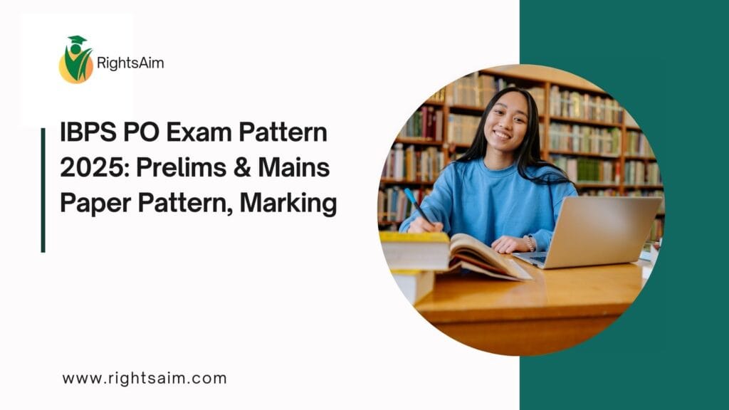 IBPS PO Exam Pattern 2025: Prelims & Mains Paper Pattern, Marking