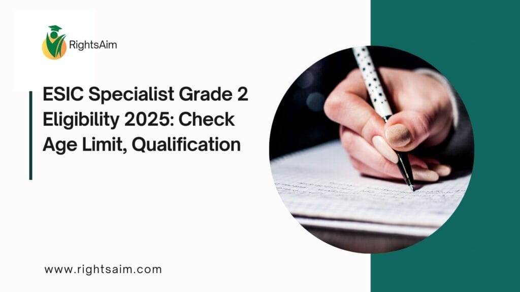 ESIC Specialist Grade 2 Eligibility 2025: Check Age Limit, Qualification