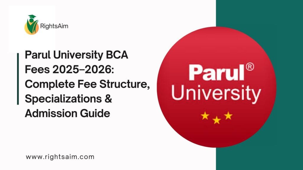Parul University BCA Fees 2025–2026: Complete Fee Structure, Specializations & Admission Guide