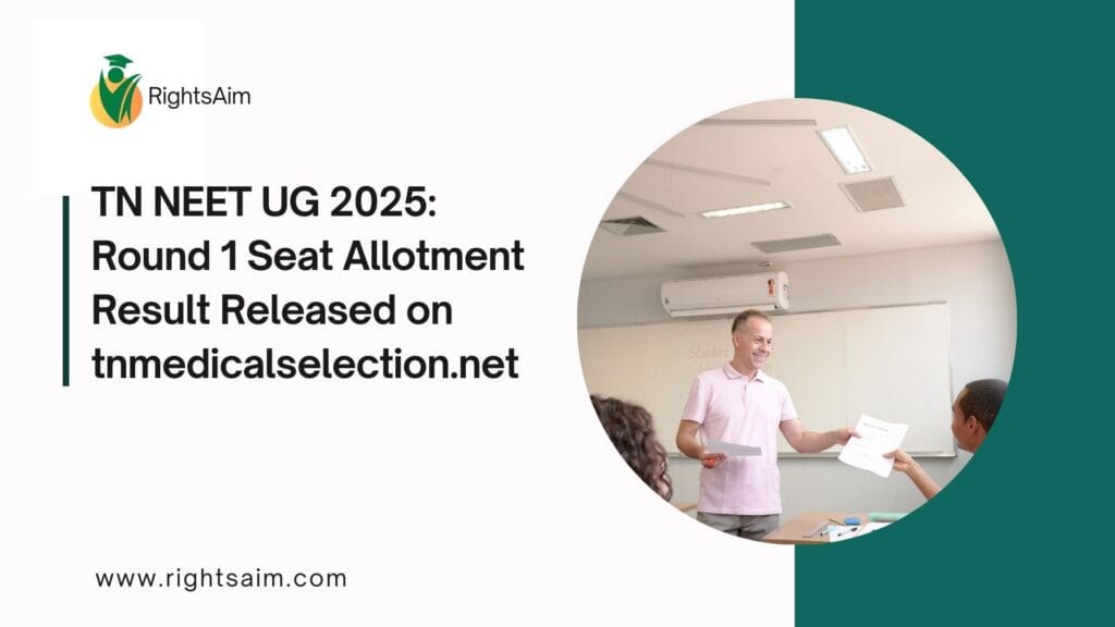 TN NEET UG 2025: Round 1 Seat Allotment Result Released on tnmedicalselection.net